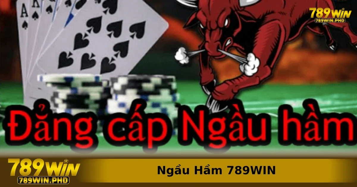 Chi tiết cách chơi Ngầu Hầm từ a-z